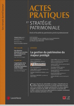 La gestion du patrimoine du majeur protégé